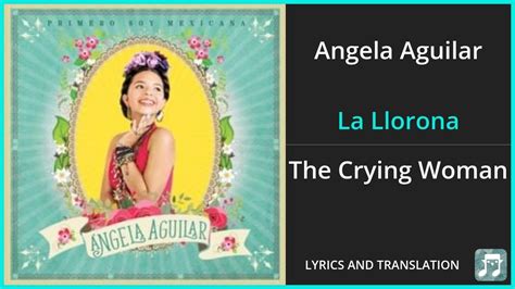 angela aguilar la llorona english lyrics